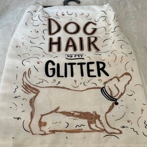Dog Hair is My Glitter Towel - White and Brown